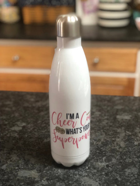 I'm a cheer coach what's your super power? Insulated water bottle