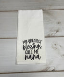 My greatest blessings call me Nana design kitchen towel
