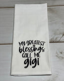 My greatest blessings call me Gigi design kitchen towel