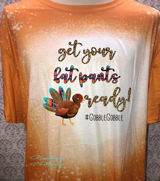 Get your fat pants on turkey designed Orange bleached  designed T-shirt