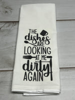 The dishes are looking at me dirty again design kitchen towel