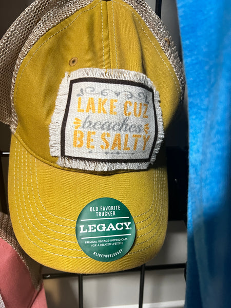 Lake because beaches be salty yellow Legacy old time favorite  hat
